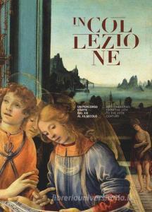 In collezione. Un percorso darte dal XIII al XX secolo. Ediz. italiana e inglese.pdf