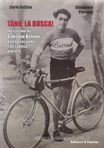 Tano, la busca! Il ciclismo di Gaetano Belloni eterno secondo che sapeva vincere.pdf
