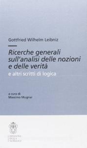 Ricerche generali sullanalisi delle nozioni e delle verità e altri scritti.pdf