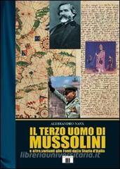 Il terzo uomo di Mussolini (e altre varianti alle fonti della storia dItalia).pdf