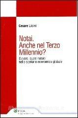 Notai. Anche nel terzo millennio? Ovvero, quale notaio nello scenario economico globale.pdf