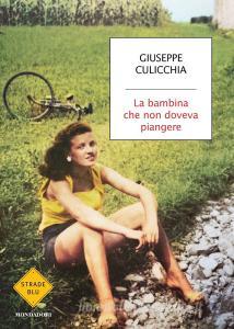 Libro Ebook La bambina che non doveva piangere di Culicchia Giuseppe di Mondadori