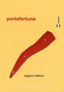 Porta Fortuna In Inglese.Portafortuna Ediz Italiana E Inglese Con Gadget Bianco Rosario Iaione Mario Rogiosi Trama Libro 9788869503177 Libreria Universitaria