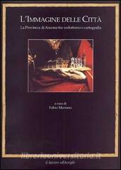 L' immagine delle città. La provincia di Ancona tra vedutismo e cartografia retedem.it Image