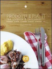 Prodotti e piatti tra Livenza e Tagliamento. Lasparago, la trota, il coniglio, il maiale, la pezzata rossa.pdf