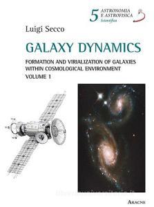 Galaxy dynamics. Formation and virialization of galaxies within cosmological environment vol.1.pdf
