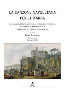 La canzone napoletana per chitarra. Una raccolta di brani scelti dalla letteratura partenopea dalle origini al primo Novecento. Elaborazioni per chitarra e diteggiatura.pdf