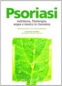 Psoriasi. Nutrizione, fitoterapia, acqua e musica in risonanza.pdf