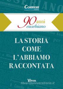 90 anni eusebiano. La storia come labbiamo raccontata.pdf