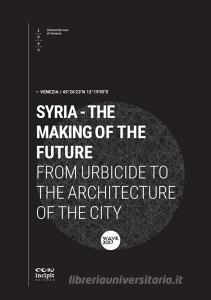 Syria. The making of the future. From urbicide to the architecture of the city.pdf