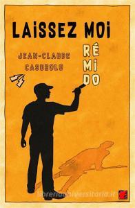 Ebook Laissez moi, Ré Mi Do di Jean-Claude Casubolo edito da Digital Index