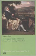 Il viaggio della capitale. Torino, Firenze e Roma dopo lUnità dItalia.pdf