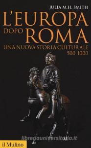 L Europa dopo Roma. Una nuova storia culturale (500-1000).pdf