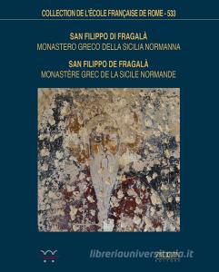 San Filippo di Fragalà. Monastero greco della sicilia normanna. Storia, architettura e decorazione pittorica-Monastère grec de la Sicile Normande.pdf