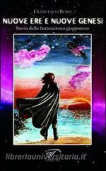 Nuove ere e nuove genesi. Storia della fantascienza giapponese.pdf