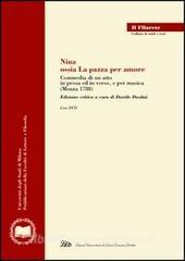 Nina, ossia la pazza per amore. Commedia di un atto in prosa ed in verso, e per musica. Con DVD.pdf