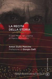 La recita della storia. Il caso Moro nel cinema di Marco Bellocchio.pdf