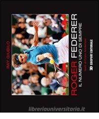 Roger Federer. Il numero uno di sempre.pdf