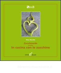 Zucchineide ovvero in cucina con le zucchine.pdf