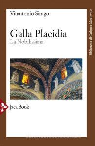 Ebook Galla Placidia di Vitantonio Sirago edito da Jaca Book