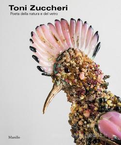 Toni Zuccheri. Poeta della natura e del vetro. Ediz. illustrata.pdf