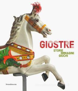 Giostre. Storie, immagini, giochi. Catalogo della mostra (Rovigo, 23 marzo-30 giugno 2019). Ediz. a colori.pdf