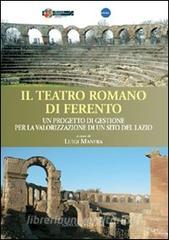 Il teatro romano di Ferento. Un progetto di gestione per la valorizzazione di un sito del Lazio.pdf