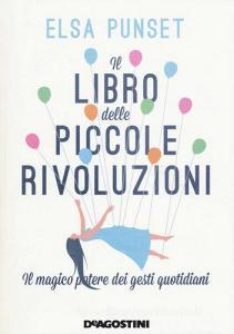 Il libro delle piccole rivoluzioni. Il magico potere dei gesti quotidiani.pdf