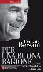 Ebook Per una buona ragione di Pier Luigi Bersani edito da Editori Laterza