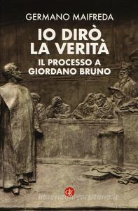 Io dirò la verità. Il processo a Giordano Bruno.pdf