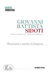 Giovanni Battista Sidoti. Missionario e martire in Giappone.pdf