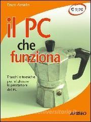Il PC che funziona. Trucchi e tecniche per migliorare le prestazioni del PC.pdf