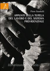 Appunti sulla tutela del lavoro e del sistema previdenziale.pdf
