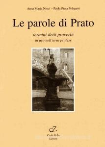 Le parole di Prato. Termini, detti, proverbi in uso nellarea pratese.pdf