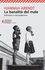 La banalità del male. Eichmann a Gerusalemme.pdf