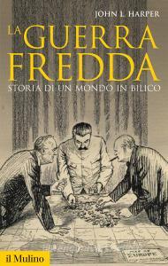 La guerra fredda. Storia di un mondo in bilico.pdf