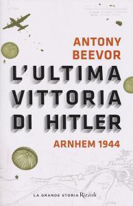 L ultima vittoria di Hitler. Arnhem 1944.pdf