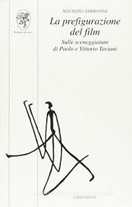 La prefigurazione del film. Sulle sceneggiature di Paolo e Vittorio Taviani.pdf