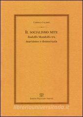 Il socialismo mite. Rodolfo Mondolfo tra marxismo e democrazia.pdf