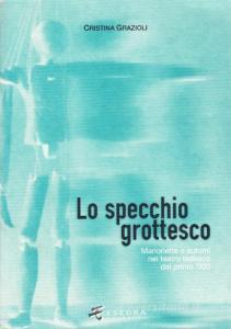 Lo specchio grottesco. Marionette e automi nel teatro tedesco del primo 900.pdf