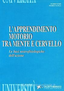 L apprendimento motorio tra mente e cervello. Le basi neurofisiologiche dellazione.pdf
