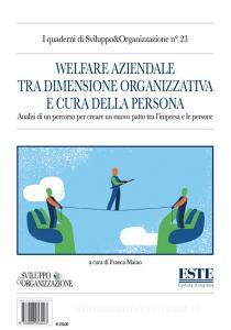 Welfare aziendale tra dimensione organizzativa e cura della persona. Analisi di un percorso per creare un nuovo patto tra limpresa e le persone.pdf
