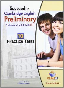 Succeed in Cambridge english: preliminary PET. 10 practice tests. Students book. Per le Scuole superiori. Con espansione online.pdf