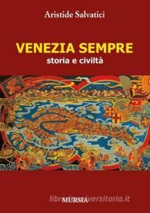 Venezia sempre. Storia e civiltà.pdf