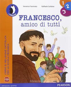 Francesco amico di tutti. Con Quaderno. Per la 1ª, 2ª e 3ª classe elementare. Con e-book. Con espansione online.pdf