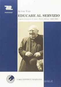 Educare al servizio. Lopera formativa di mons. Pietro Albrigi (1892-1965).pdf