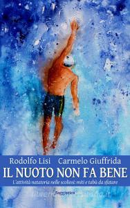 Il nuoto non fa bene. Lattività natatoria nelle scoliosi: miti e tabù da sfatare.pdf