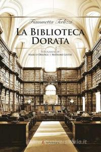 La biblioteca dorata. Fotografie di Marco Delogu e Massimo Listri.pdf