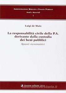 La responsabilità civile della P. A. derivante dalla custodia dei beni pubblici. Spunti ricostruttivi.pdf
