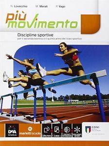 Più movimento. Discipline sportive. Per le Scuole superiori. Con e-book. Con espansione online.pdf